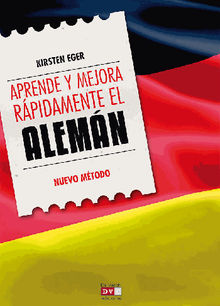 Aprende y mejora rpidamente el alemn.  Kirsten Eger