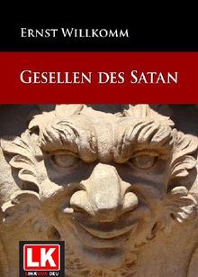 Gesellen des Satan.  Ernst Willkomm