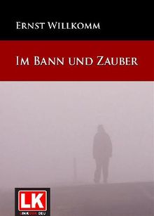 Im Bann und Zauber.  Ernst Willkomm