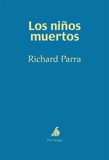 Los nios muertos.  Richard Parra