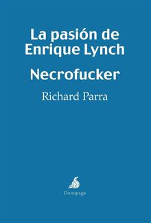 La pasin de Enrique Lynch - Necrofucker.  Richard Parra