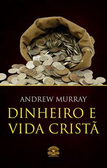 Dinheiro e vida crist.  Andrew Murray