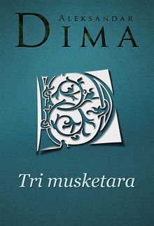 Tri musketara.  Aleksandar Dima