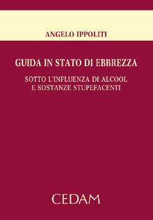 Guida in stato di ebbrezza.  Ippoliti Angelo