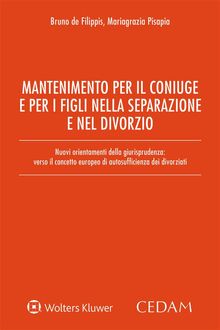 Mantenimento per il coniuge e per i figli nella separazione e nel divorzio.  Mariagrazia Pisapia