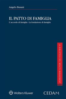 Il patto di famiglia.  Angelo Busani