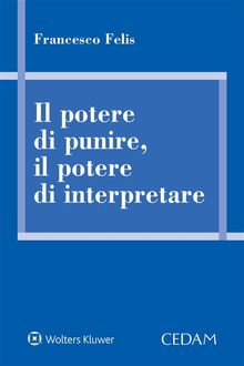 Il Potere di Punire, il Potere di Interpretare .  Francesco Felis