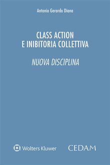 Class action e inibitoria collettiva. Nuova disciplina .  Antonio Gerardo Diana