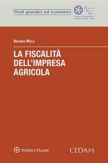 La fiscalit dell'impresa agricola.  Antonio Miele