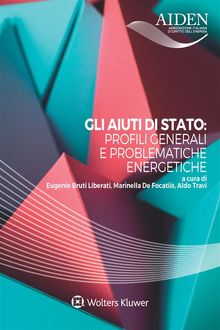 Gli aiuti di stato: profili generali e problematiche energetiche.  Marinella De Focatiis