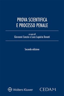 Prova scientifica e processo penale.  GIOVANNI CANZIO - LUCA LUPARIA DONATI