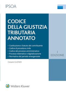 Codice della giustizia tributaria Annotato.  Cesare Glendi