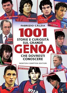 1001 storie e curiosit sul grande Genoa che dovresti conoscere.  Fabrizio Clzia