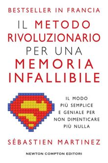 Il metodo rivoluzionario per una memoria infallibile.  Sbastien Martinez