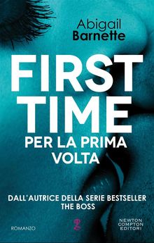 First Time. Per la prima volta.  Abigail Barnette