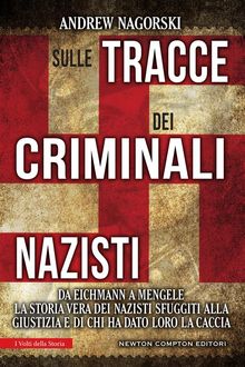 Sulle tracce dei criminali nazisti.  Andrew Nagorski