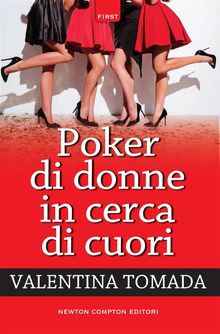 Poker di donne in cerca di cuori.  Valentina Tomada