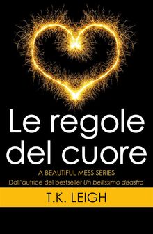 Le regole del cuore.  T.K. Leigh