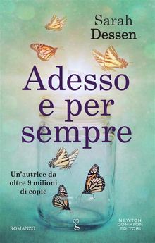 Adesso e per sempre.  Sarah Dessen