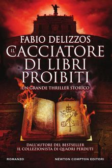 Il cacciatore di libri proibiti.  Fabio Delizzos