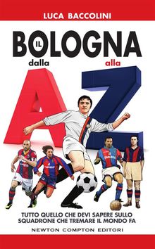 Il Bologna dalla A alla Z.  Luca Baccolini