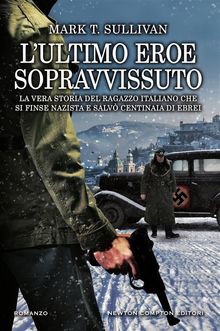 L'ultimo eroe sopravvissuto.  Mark T. Sullivan