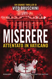 Miserere. Attentato in Vaticano.  Vito Bruschini