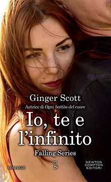 Io, te e l'infinito.  Ginger Scott