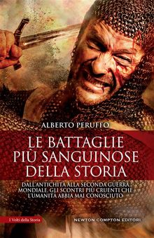 Le battaglie pi sanguinose della storia.  Alberto Peruffo