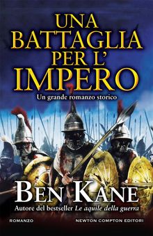 Una battaglia per l'impero.  Ben Kane