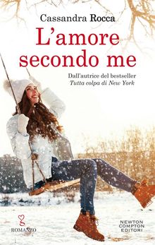 L'amore secondo me.  Cassandra Rocca