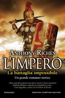 L'impero. La battaglia impossibile.  Anthony Riches