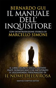 Il manuale dell'inquisitore.  Bernardo Gui