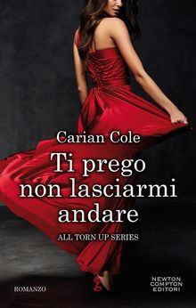 Ti prego non lasciarmi andare.  Carian Cole