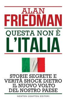 Questa non  l'Italia.  Alan Friedman