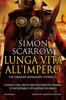 Lunga vita all'impero.  Simon Scarrow