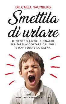 Smettila di urlare.  Dr. Carla Naumburg