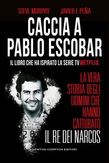 Caccia a Pablo Escobar.  Steve Murphy