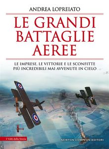 Le grandi battaglie aeree.  Andrea Lopreiato