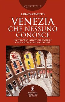 Venezia che nessuno conosce.  Lara Pavanetto