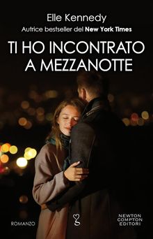 Ti ho incontrato a mezzanotte.  Elle Kennedy