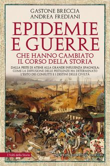 Epidemie e guerre che hanno cambiato il corso della storia.  Gastone Breccia