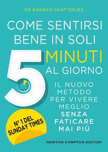 Come sentirsi bene in soli 5 minuti al giorno.  Rangan Chatterjee