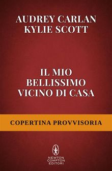 Il mio bellissimo vicino di casa.  Kylie Scott