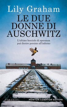 Le due donne di Auschwitz.  Lily Graham