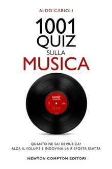 1001 quiz sulla musica.  Aldo Carioli