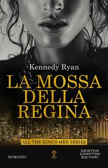 La mossa della regina.  Kennedy Ryan