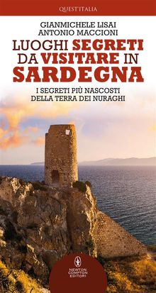 Luoghi segreti da visitare in Sardegna.  Gianmichele Lisai