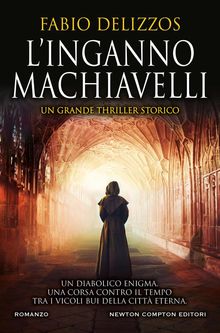 L'inganno Machiavelli.  Fabio Delizzos