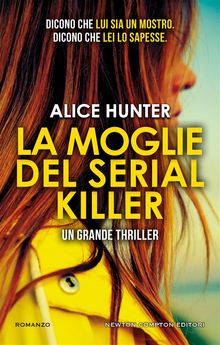 La moglie del serial killer.  Alice Hunter